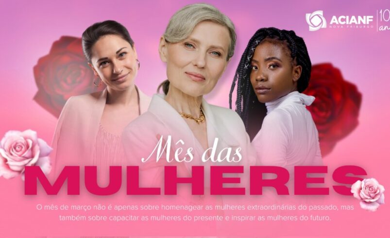 ACIANF celebra o Mês da Mulher com programação exclusiva e gratuita