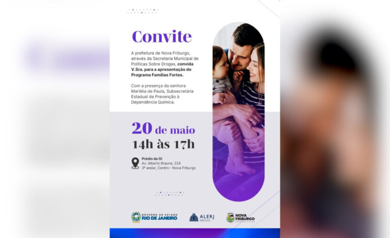 Programa ”Famílias fortes ” será apresentado em Nova Friburgo com a presença de autoridades estaduais e municipais