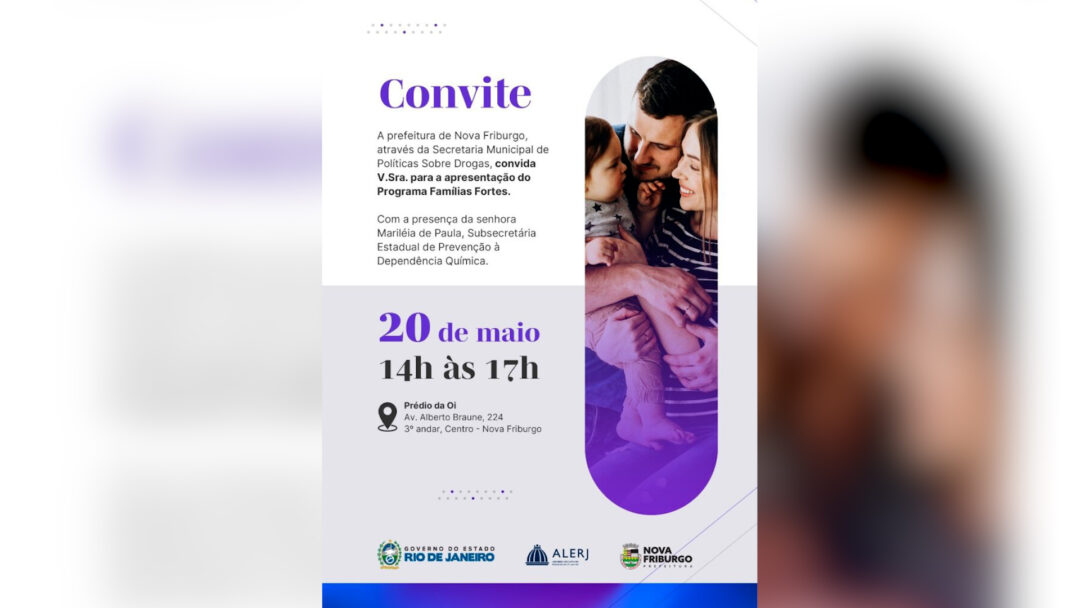 Programa ”Famílias fortes ” será apresentado em Nova Friburgo com a presença de autoridades estaduais e municipais