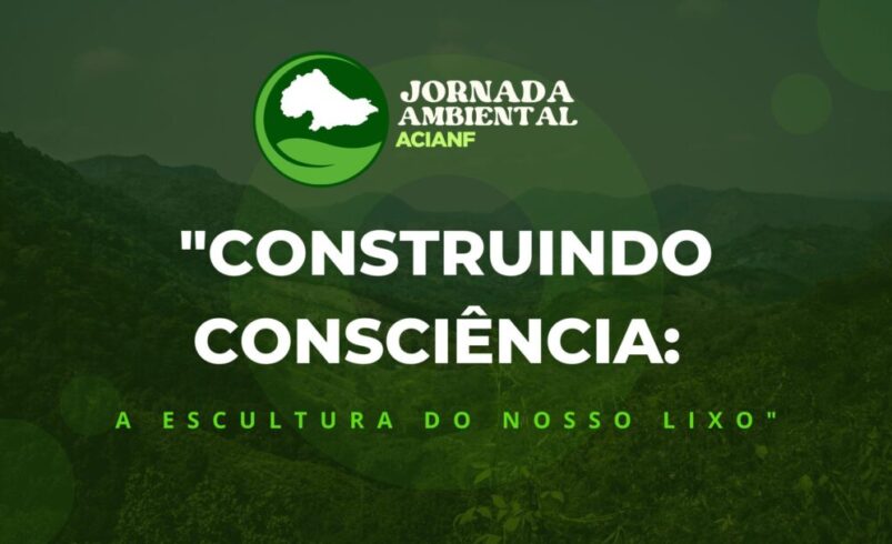 ACIANF- Associação Comercial, Industrial e Agrícola de Nova Friburgo- realiza Jornada Ambiental do dia 17 ao dia 21 de junho