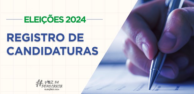 Eleições 2024: partidos devem apresentar registro de candidaturas até esta quinta-feira, 15