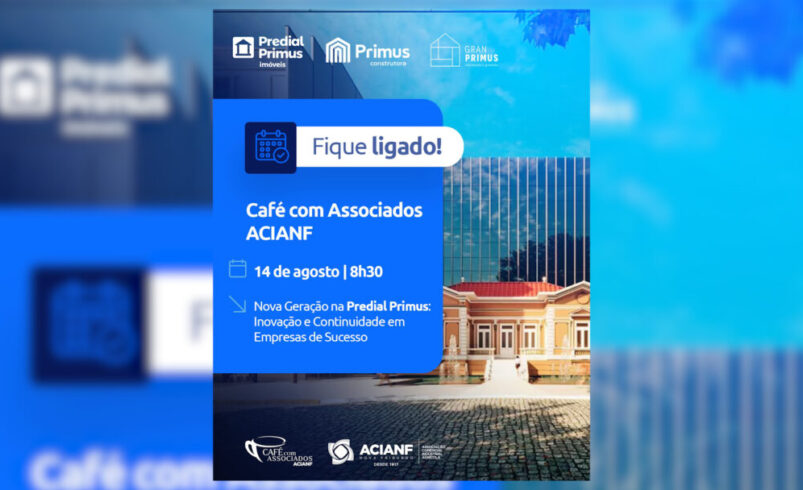 Próxima edição do Café com Associados da ACIANF: parceria com o Grupo Primus vai compartilhar a trajetória de sucesso da empresa