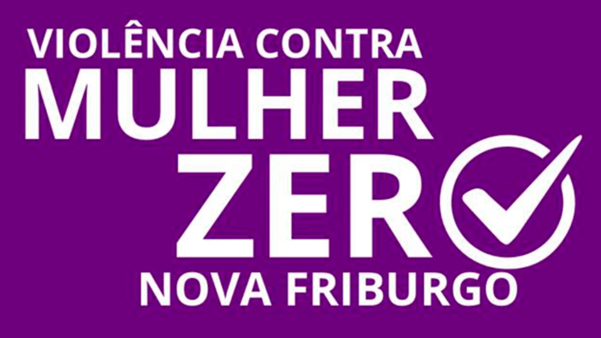 “Violência contra a Mulher Zero”: campanha  é lançada em Friburgo